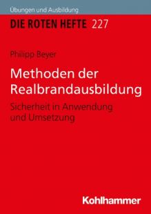Die Roten Hefte, Ausbildung kompakt, Heft 227 - Methoden der Realbrandausbildung