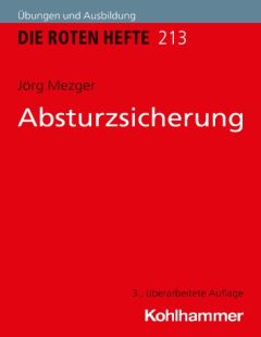 Die Roten Hefte, Ausbildung kompakt, Heft 213 - Absturzsicherung