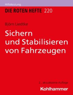 Die Roten Hefte, Ausbildung kompakt, Heft 220 - Sichern und Stabilisieren von Fahrzeugen